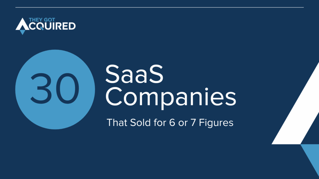 Saas Companies That Sold for 6 or 7 Figures
