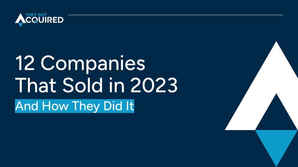 Cover image for 12 companies that sold in 2023