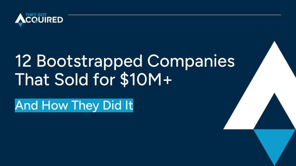 Bootstrapped companies that sold for $10M