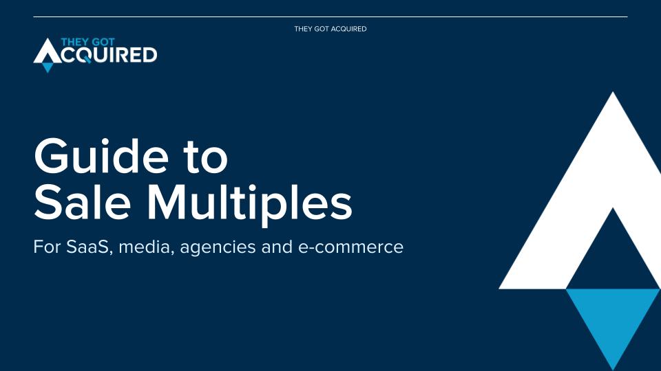 Guide to sale multiples for SaaS, media, e-commerce and agencies